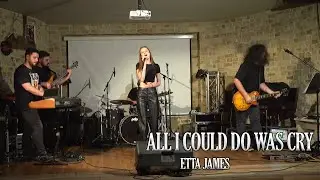 Etta James - All I Could Do Was Cry (by @SofyArtist feat. Andrei Cerbu Band) - LIVE