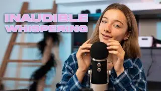 ASMR - INAUDIBLE WHISPERING!