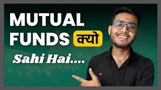 Mutual Fund Kyo Sahi Hai ? | म्यूचुअल फंड क्यो सही है