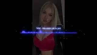 TKM - NIE WIEM JAK TO JEST (BASS BOOSTED)
