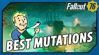Fallout 76 - The BEST Mutations in 2020 (Mutations Guide)
