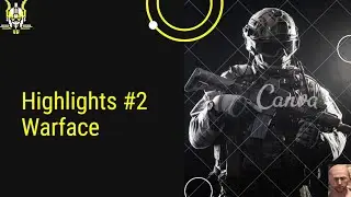 Highlights #2 Warface