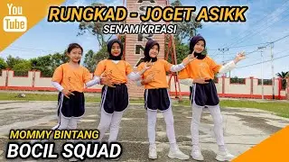 RUNGKAD | JOGET ASIKK - SENAM KREASI | Tiktok viral | BOCIL SQUAD | MOMMY BINTANG