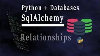 Python и базы данных. SqlAlchemy. Relationships, первичный и вторичный ключи