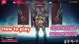 how to play apex legend in low end pc || No graphics || 2gb or 4gb Ram