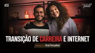 DE BANCÁRIA À CABELEIREIRA com Grazi Gonçalves | Empuria, Pod! #episodio33