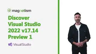 Discover what's new in Visual Studio 2022 v17.14 Preview 1