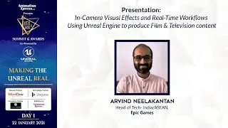 VAM Summit | In Camera VFX & Real Time Workflows Using Unreal Engine by Arvind Neelakanta