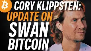 Cory Klippsten: Update on Swan Bitcoin