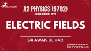 Electric Fields [Lecture 1] | A2 Level (9702)