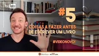 [2022] 5 coisas a fazer antes de ESCREVER um LIVRO