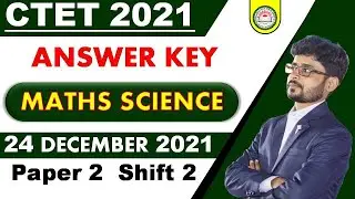 CTET Dec 2021 Answer Key || 24 December 2021 Paper 2 MATHS SCIENCE || 2nd Shift || MATHS SCIENCE