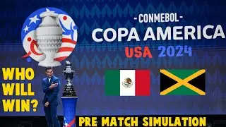 Jamaica vs Mexico | Copa America 2024 | Pre-Game Simulation