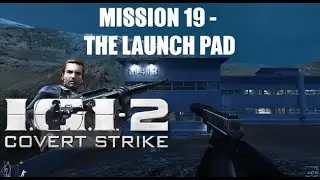 Project I.G.I. 2 - Mission 19 - The Launch Pad