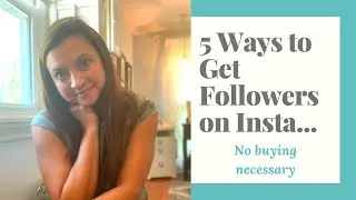 How to get followers on Insta organically...without buying them.
