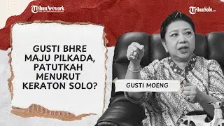 Gusti Moeng soal Gusti Bhre Ikut Pilkada Solo : Itu Soal Etika Ya...