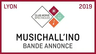 2019 • MUSICHALL'INO Lyon Bande Annonce