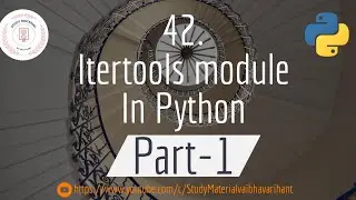 42. itertools module in Python || Part-1 || Python Tutorial || Study Material || By Arihant Jain
