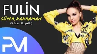 Fulin - Süper Kahraman (Stüdyo Akapella)