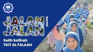 JALAN JALAN SERU , Bersama solih solihah TKIT Al Falaah Rengat 