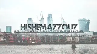 You can learn so much from doing your very own podcast - Vlog 11 | Hishem Azzouz
