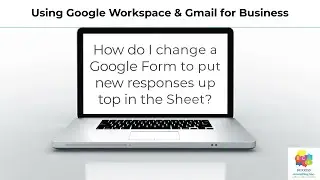 How to put new Google Form responses at the top of the Google Sheet