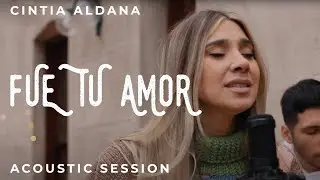Fue tu amor - Cintia Aldana (Acoustic Session) prod. Ayrton Suarez