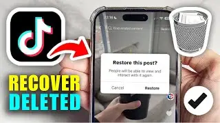 How To Recover Deleted Videos On TikTok