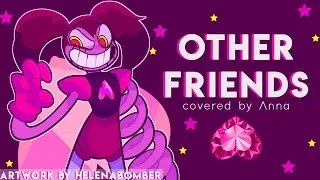 Other Friends (Steven Universe The Movie) 【covered by Anna】[OFFICIAL VIDEO]