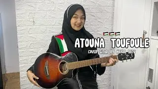 ATOUNA TOUFOULE - COVER GITAR BY : NAYLA RATU #palestine #savepalestine #semangka #cover