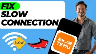 How To Fix Temu Slow Connection (Easy Fix)