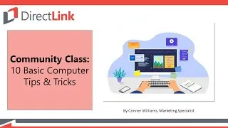 DirectLink Community Class: 10 Basic Computer Tips & Tricks - September 21, 2023