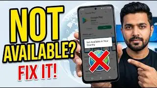 How to Fix “This App Is Not Available in Your Country” on Android