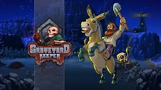 Облагородили кладбище! Graveyard Keeper Прохождение #3
