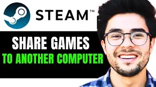 How to Share Games on Steam to Another Computer (Step by Step)