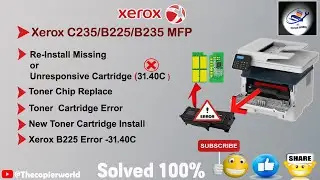 Xerox B225/B235 Re-Install Missing or Unresponsive Cartridge (31.40C ) || Xerox B225/235 Toner Error