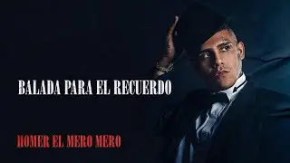 Homer el Mero Mero - Balada Para El Recuerdo (Video Lyric)