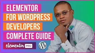 Elementor For WordPress Developers (Complete Guide)