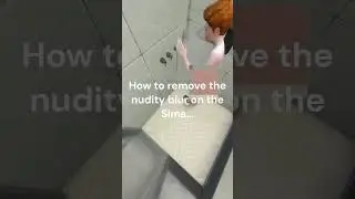How to remove the nudity blur on the Sims ...👅 