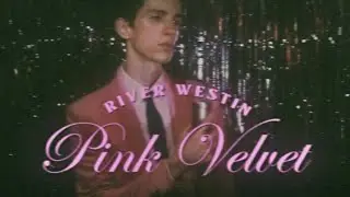 River Westin - Pink Velvet (Lyric Video)