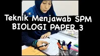 TEKNIK MENJAWAB SPM BIOLOGI PAPER 3