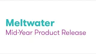Meltwater's Mid-Year 2024 Product Release