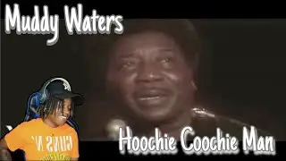 Muddy Water - Hoochie Coochie Man (REACTION)