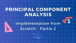 Principal Component Analysis (PCA) Partie 2/2 - Implémentation Python From Scratch