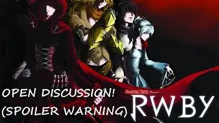 RWBY Volume 4 Chapter 10 Open Discussion (WARNING SPOILERS!)