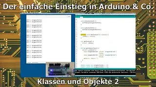 Der einfache Einstieg in Arduino & Co. 32 - Klassen und Objekte 2