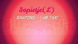 Nightcore - I H8 That