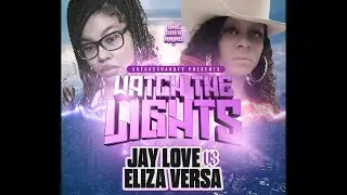 JAY LOVE VS ELIZA VERSA | #SHEGOESHARDTV #WATCHTHELIGHTS