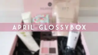 GLOSSYBOX APRIL 2021 | Beauty Subscription Box Unboxing