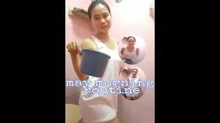 MAY MORNING ROUTINE